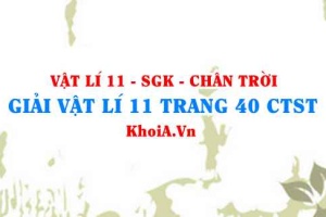 Giải Vật lí 11 trang 40 Chân trời Sáng tạo